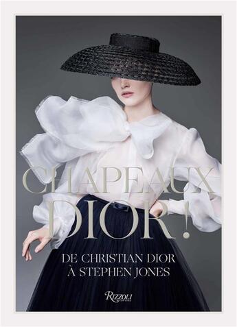 Couverture du livre « Chapeaux Dior ! de Christian Dior à Stephen Jones » de  aux éditions Rizzoli