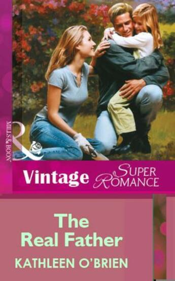 Couverture du livre « The Real Father (Mills & Boon Vintage Superromance) » de Kathleen O'Brien aux éditions Mills & Boon Series