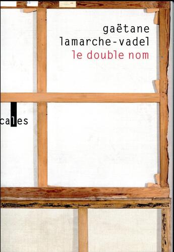 Couverture du livre « Le double nom » de Gaetane Lamarche-Vadel aux éditions Gallimard