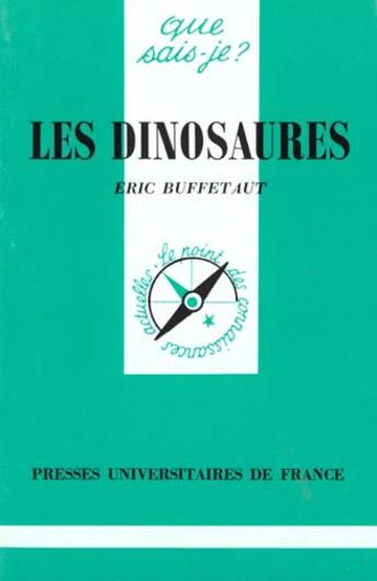 Couverture du livre « Les dinosaures qsj 2827 » de Buffetaut E. aux éditions Que Sais-je ?
