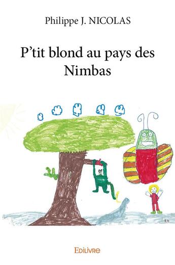 Couverture du livre « P'tit blond au pays des nimbas » de Philippe J. Nicolas aux éditions Edilivre