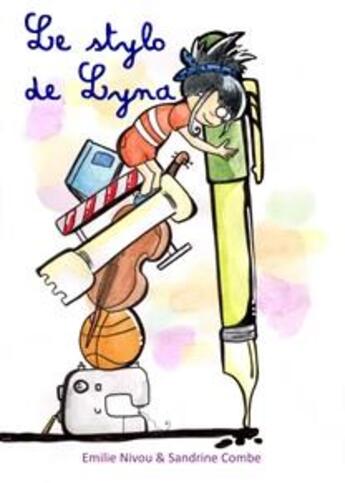 Couverture du livre « Le stylo de Lyna » de Sandrine Combe et Emilie Nivou aux éditions Bookisere