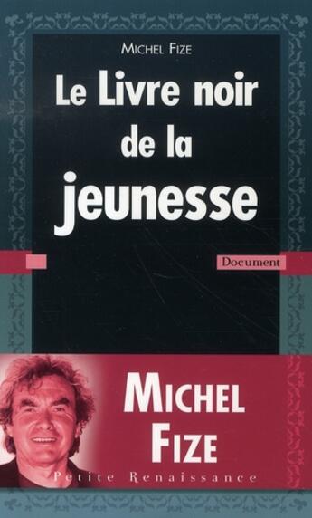 Couverture du livre « Le livre noir de la jeunesse » de Michel Fize aux éditions Presses De La Renaissance