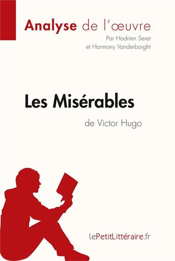 Couverture du livre « Les Misérables de Victor Hugo » de Vanderborght Harmony et Hadrien Seret aux éditions Lepetitlitteraire.fr