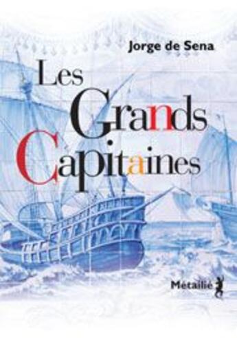 Couverture du livre « Les grands capitaines » de Jorge De Sena aux éditions Metailie