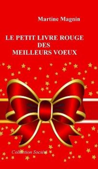 Couverture du livre « Le petit livre rouge des meilleurs voeux ! » de Martine Magnin aux éditions Estelas