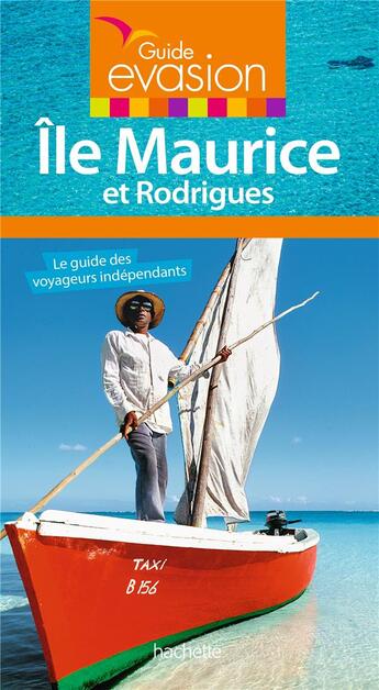 Couverture du livre « Guide évasion ; Ile Maurice et Rodrigues » de Collectif Hachette aux éditions Hachette Tourisme