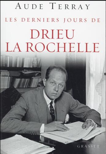Couverture du livre « Les derniers jours de Drieu la Rochelle » de Aude Terray aux éditions Grasset Et Fasquelle