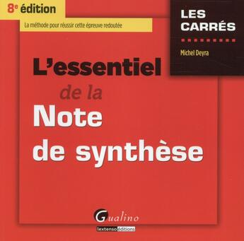 Couverture du livre « L'essentiel de la note de synthèse (8e édition) » de Michel Deyra aux éditions Gualino