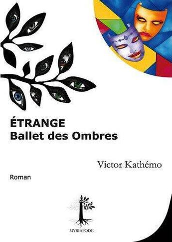 Couverture du livre « Étrange ballet des ombres » de Victor Kathemo aux éditions Myriapode