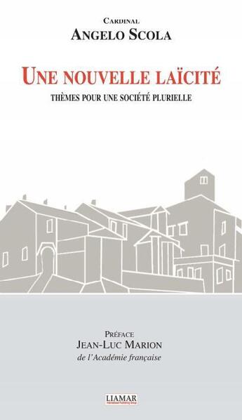 Couverture du livre « Une nouvelle laïcité ; thèmes pour une société plurielle » de Angelo Scola aux éditions Liamar