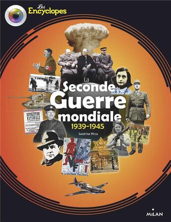 Couverture du livre « La Seconde Guerre mondiale, 1939-1945 » de Sandrine Mirza et Sylvain Dorange aux éditions Milan