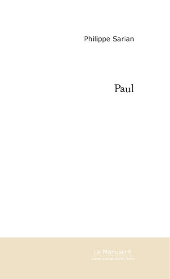 Couverture du livre « Paul » de Philippe Sarian aux éditions Le Manuscrit