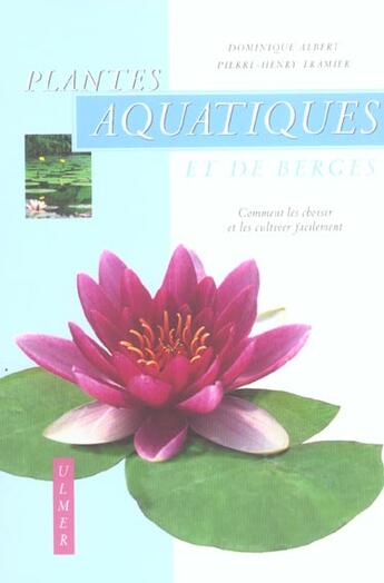 Couverture du livre « Plantes aquatiques et de berges » de Dominique Albert et Pierre-Henry Tramier aux éditions Eugen Ulmer