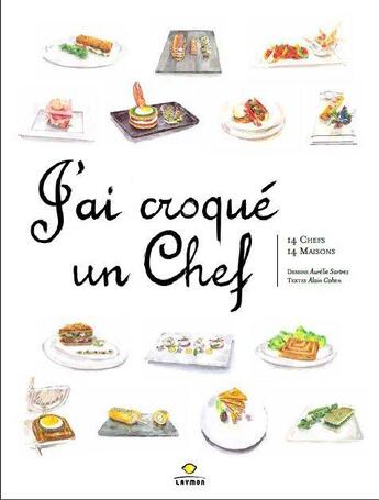 Couverture du livre « J'ai croqué un chef ; 14 chefs, 14 maisons » de Alain Cohen et Aurelie Sartres aux éditions Glenat