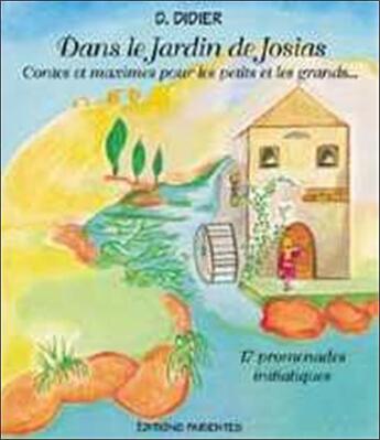 Couverture du livre « Dans le jardin de josias - contes et maximes pour les petits et les grands... » de Daniele Didier aux éditions Mercia Du Lac