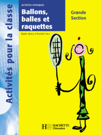 Couverture du livre « Ballons, balles et raquettes en grande section » de Queva-R+Sacy-D aux éditions Hachette Education