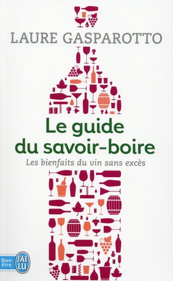 Couverture du livre « Le guide du savoir-boire » de Laure Gasparotto aux éditions J'ai Lu