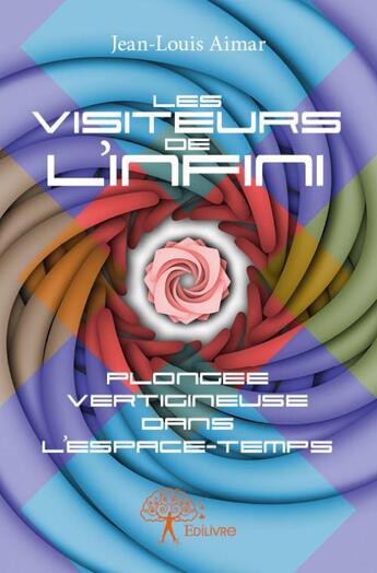 Couverture du livre « Les visiteurs de l'infini » de Jean-Louis Aimar aux éditions Edilivre