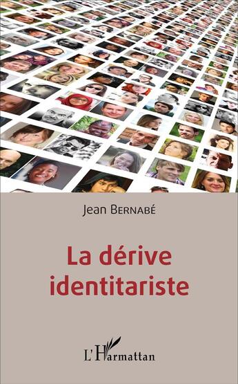 Couverture du livre « La dérive identitariste » de Jean Bernabe aux éditions L'harmattan
