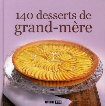 Couverture du livre « 140 desserts de grand-mère » de  aux éditions Editions Esi