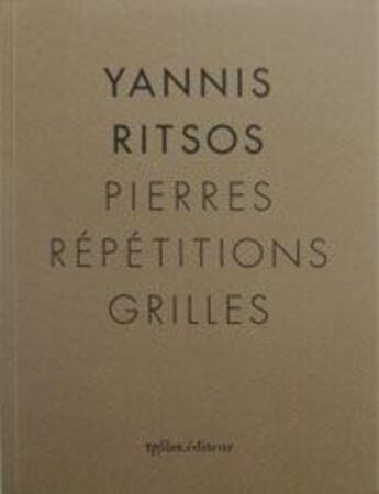Couverture du livre « Pierres, répétitions, grilles » de Ritsos/Noel aux éditions Ypsilon