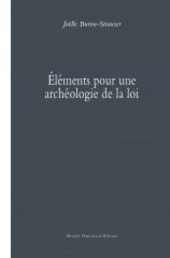 Couverture du livre « Éléments pour une archéologie de la loi » de Joelle Burou-Strause aux éditions Michel Houdiard