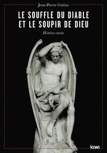 Couverture du livre « Le souffle du diable et le soupir de Dieu » de Jean-Pierre Gueno aux éditions Kiwi Romans
