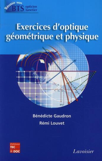 Couverture du livre « Exercices d'optique géométrique et physique ; BTS opticien lunetier » de Benedicte Gaudron aux éditions Tec Et Doc