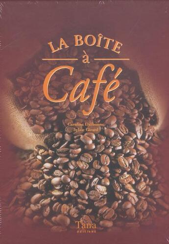 Couverture du livre « La Boite A Cafe » de Sylvie Girard et Caroline Darbonne aux éditions Tana