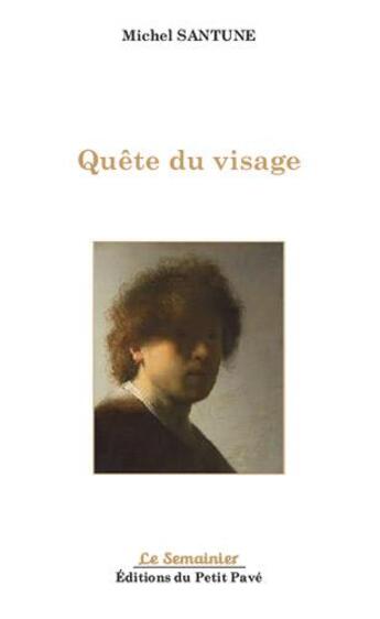 Couverture du livre « Quete du visage » de Michel Santune aux éditions Petit Pave