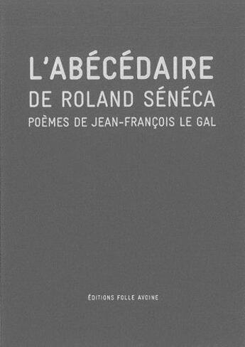 Couverture du livre « L'abécédaire de Roland Sénéca » de Jean-Francois Legal aux éditions Folle Avoine