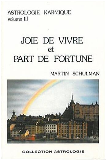 Couverture du livre « Joie de vivre et part de fortune t.3 » de Martin Schulman aux éditions Sum
