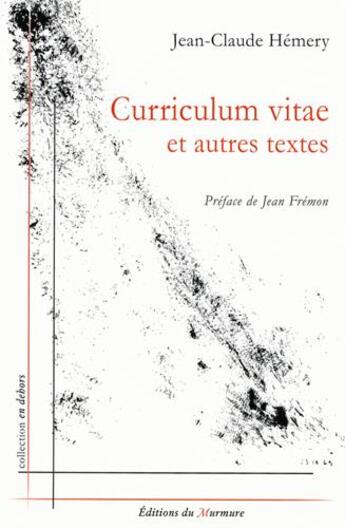 Couverture du livre « Curriculum vitae et autres textes » de Jean-Claude Hemery aux éditions Du Murmure