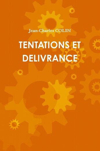 Couverture du livre « Tentations et délivrance » de Colin Jean-Charles aux éditions Lulu