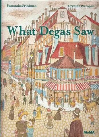 Couverture du livre « What degas saw » de Samantha Friedman aux éditions Moma