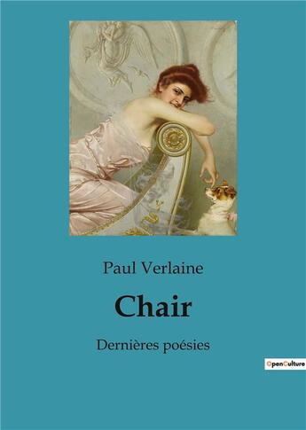 Couverture du livre « Chair - dernieres poesies » de Paul Verlaine aux éditions Culturea