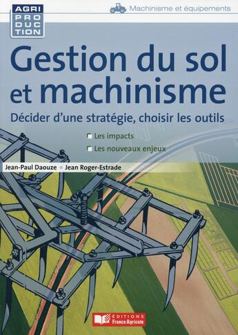 Couverture du livre « Travail du sol et machinisme » de Daouze-J.P+Roger-Est aux éditions France Agricole