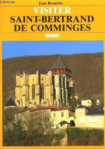 Couverture du livre « St-bertrand de comminges (visiter) » de Jean Rocacher aux éditions Sud Ouest Editions