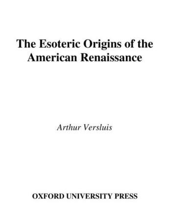 Couverture du livre « The Esoteric Origins of the American Renaissance » de Versluis Arthur aux éditions Oxford University Press Usa