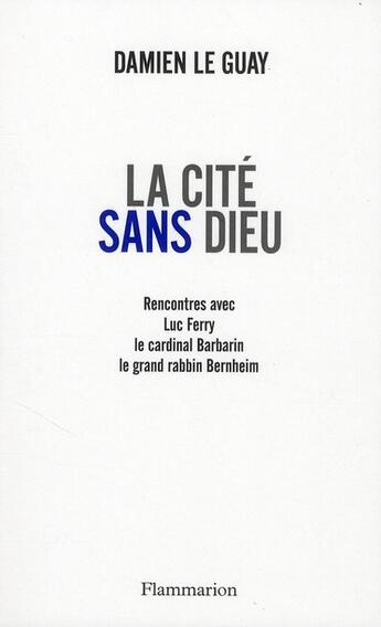 Couverture du livre « La cité sans Dieu » de Damien Le Guay aux éditions Flammarion