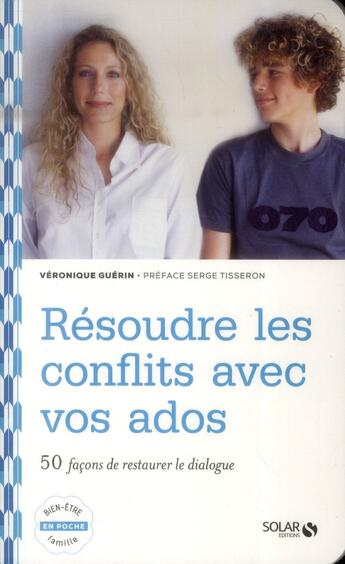 Couverture du livre « Résoudre les conflits avec vos ados » de Veronique Guerin aux éditions Solar