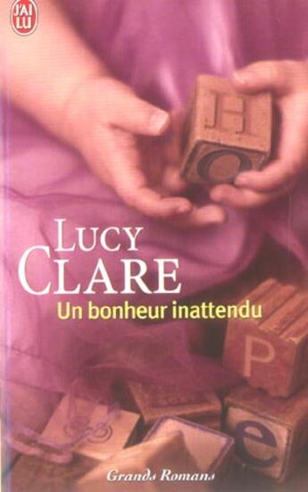 Couverture du livre « Bonheur inattendu (un) » de Clare Lucy aux éditions J'ai Lu
