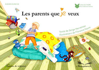 Couverture du livre « Les parents que je veux » de Florence Faure et Serge Herreman aux éditions Chemins De Traverse