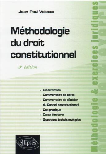 Couverture du livre « Méthodologie du droit constitutionnel (3e édition) » de Jean-Paul Valette aux éditions Ellipses