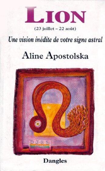 Couverture du livre « Signe astral : le lion » de Aline Apostolska aux éditions Dangles