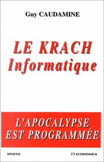 Couverture du livre « Le krach informatique ; l'apocalypse est programmée » de Guy Caudamine aux éditions Economica