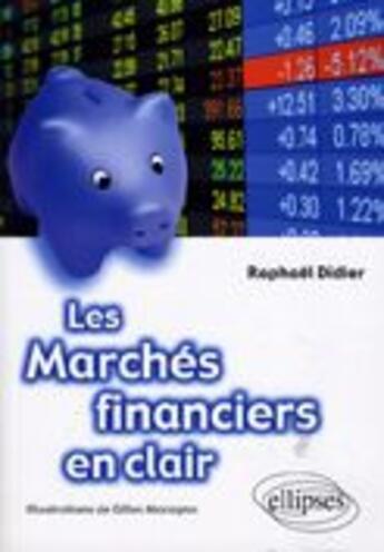 Couverture du livre « Les marchés financiers en clair » de Didier aux éditions Ellipses