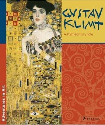 Couverture du livre « Gustav klimt a painted fairytale (adventures in art) » de Stephan Koja aux éditions Prestel