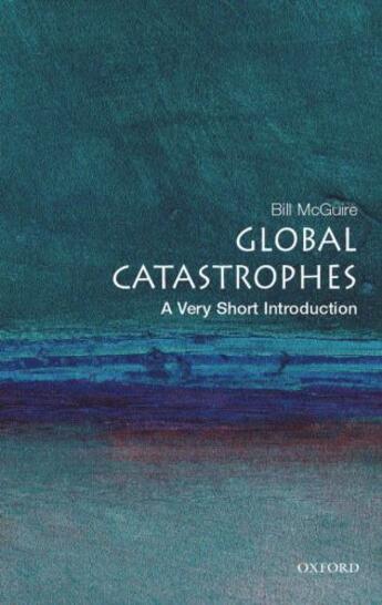 Couverture du livre « Global catastrophes: a very short introduction » de Mcguire Bill aux éditions Editions Racine